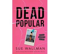 Dead Popular - a twisty boarding school thriller with lies, secrets, and dangerous games from the author of Lying About Last Summer