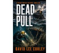 Dead Pull: An Underwater Action Thriller (Black Water Salvage)