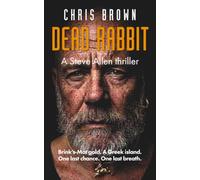 Dead Rabbit: The electrifying finale to the Steve Allen trilogy (The Steve Allen thriller trilogy)