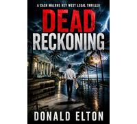 Dead Reckoning: A Cash Malone Key West Legal Thriller (ConchLaw.com)