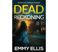 DEAD RECKONING a gripping British crime thriller full of twists (Detective Morgan Yeoman)