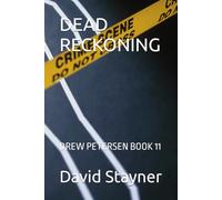 DEAD RECKONING: DREW PETERSEN BOOK 11 (DREW PETERSEN SERIES)