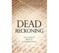 Dead Reckoning: The Crisis in Biblical Interpretation