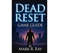Dead Reset Game Guide: The Surgeon’s Eternal Scalpel: Mastering Every Death, Choice, and Reset