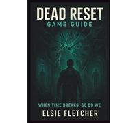 Dead Reset Game guide: When Time Breaks, So Do We