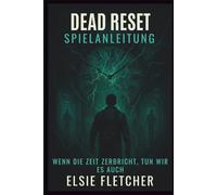 Dead Reset Spielanleitung: Wenn die Zeit zerbricht, tun wir es auch