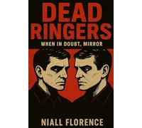Dead Ringers: When in Doubt, Mirror: A dark, unsettling psychological thriller of grief, identity, obsession, and an unreliable narrator who wears the faces of the dead