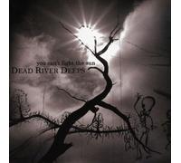 Dead River Deeps - You Can't Fight The Sun [Import]