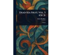 Dead-Sea Fruit, Vol. 3 (Of 3)