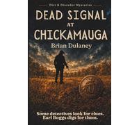 Dead Signal at Chickamauga: 1 (Dirt & Disorder Mysteries)
