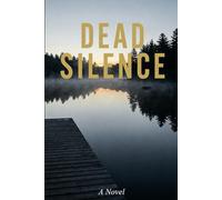 Dead Silence: A Novel