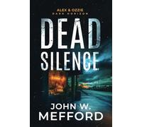 DEAD SILENCE (Alex & Ozzie, Dark Horizon)