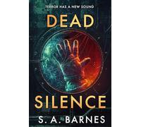 Dead Silence: The sci-fi haunted house story from the Sunday Times bestselling author of Death's Daughter