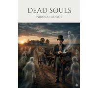 Dead souls: By nikolai gogol