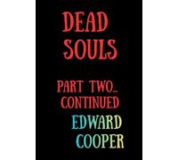 Dead Souls, part two... continued