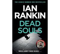 Dead Souls: From the iconic #1 bestselling author of A SONG FOR THE DARK TIMES (A Rebus Novel)