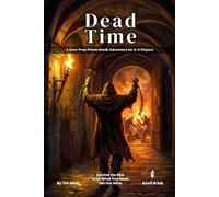 Dead Time | A Zero-Prep Prison Break One-Shot for 2-3 Players: A D&D 5e Ready Adventure for Level 2-3 Characters: 28 (The Ready Adventure Series)