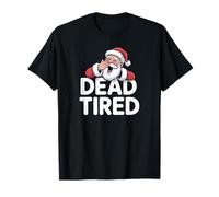Dead Tired Santa is Sleepy Funny Christmas Costume Camiseta