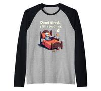 Dead Tired Still Reading Skeleton Humor Camiseta Manga Raglan