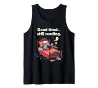 Dead Tired Still Reading Skeleton Humor Camiseta sin Mangas
