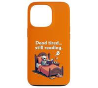 Dead Tired Still Reading Skeleton Humor Carcasa para iPhone 13 Pro