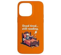 Dead Tired Still Reading Skeleton Humor Carcasa para iPhone 14 Pro MAX