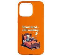Dead Tired Still Reading Skeleton Humor Carcasa para iPhone 15 Pro MAX