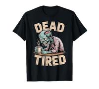 Dead Tired Zombie Coffee Adict Morning Mood Camiseta