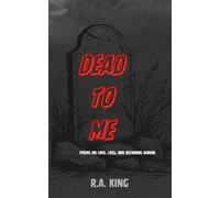 Dead To Me (Poetry Collection)