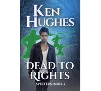 Dead To Rights: 2 (Specters)