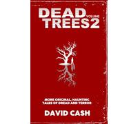 Dead Trees Volume 2: More Original Tales of Dread and Terror