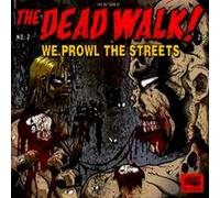 Dead Walk,The - We Prowl The Streets (12 Tracks) Aust Excl