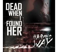 Dead When I Found Her - Harm's Way