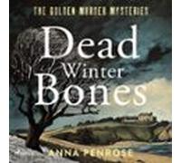 Dead Winter Bones: A Suspenseful British Crime Mystery Set In The Corn