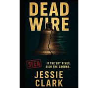 Dead Wire: ring first, ask first, breathe. (The Dead Wire Trilogy)