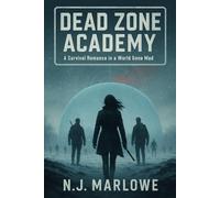 Dead Zone Academy: A Survival Romance in a World Gone Mad