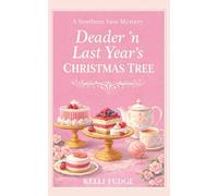 Deader ‘n Last Year’s Christmas Tree (A Southern Sass Mystery)
