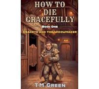 Deadeye and the Widowmaker: 1 (How to Die Gracefully)