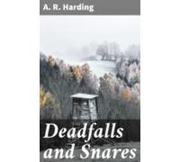 Deadfalls And Snares (ebook)