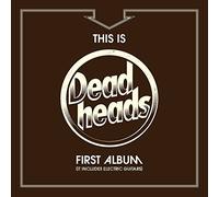 Deadheads - This is deadheads first album