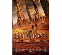 Deadhouse Landing: Path to Ascendancy, Book 2 (a Novel of the Malazan Empire)