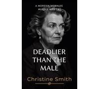 Deadlier than the Male: Murder Mystery Novel - A Page-Turning Female Sleuth Thriller in Spain | Morgan Morales Mystery Book 3 (The Morgan/Morales Murder Mysteries)