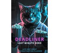 DEADLINER - Last Minute Hero Planner for Men: Funny Undated Productivity Journal with almost 100 Excuses to Beat Procrastination & Take Action: Action ... System for DEADLINERS, colored, 252 pages