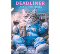 DEADLINER - Last Minute QUEEN NOTEBOOK: Funny & Motivational Self-Care Journal for Women | Beat Procrastination, Boost Productivity & Confidence | ... Notes & Ideas | Funny Procrastination Gift