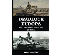 Deadlock Europa: Book 5 of the Blitzkrieg Alternate Series (2nd Edition)
