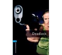 Oxford Bookworms 5. Deadlock
