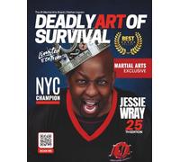 Deadly Art of Survival Magazine 25th Edition Featuring Jessie Wray | The #1 Martial Arts Magazine Worldwide MMA, Traditional Karate, Kung Fu, Goju-Ryu, and More
