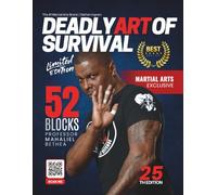 Deadly Art of Survival Magazine 25th Edition Featuring Professor Mahaliel Bethea: The #1 Martial Arts Magazine Worldwide MMA, Traditional Karate, Kung Fu, Goju-Ryu, and More