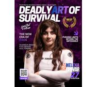 Deadly Art of Survival Magazine 27th Edition Featuring Helena Crevar | The #1 Martial Arts Magazine Worldwide MMA, Traditional Karate, Kung Fu, Goju-Ryu, and More