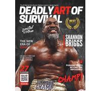 Deadly Art of Survival Magazine 27th Edition Featuring Shannon "Cannon" Briggs | The #1 Martial Arts Magazine Worldwide MMA, Traditional Karate, Kung Fu, Goju-Ryu, and More